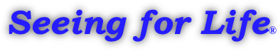 Seeing for Life®