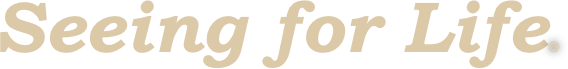 Seeing for Life®